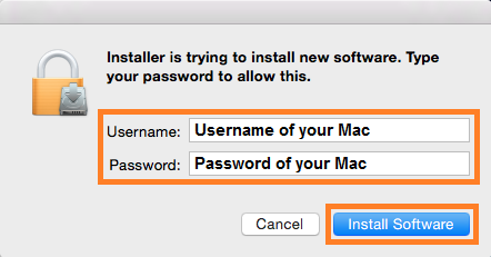 type the username and password of your Mac in the Username and Password fields respectively. Click the Install Software button