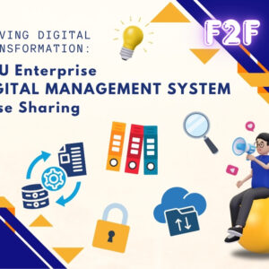 Driving Digital Transformation: HKU Enterprise Document Management System Case Sharing (on Campus)