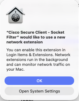 After installing Cisco Secure Client, click Open System Settings when you encounter the “Cisco Secure Client - Socket Filter” would like to use a new network extension or Cisco Secure Client - Notification pop-up.