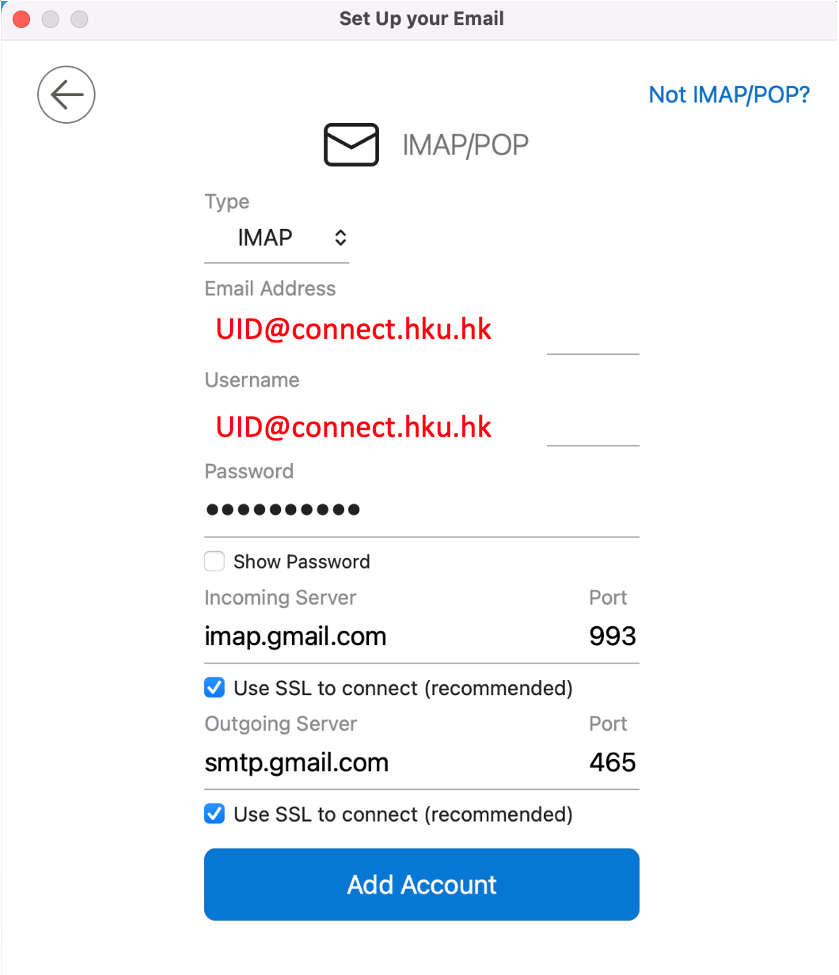 Enter your HKU connect email address and password. Input the Incoming Server and Outgoing Server accordingly